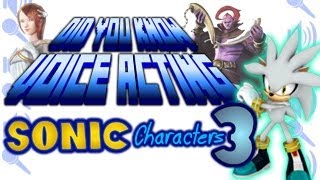 Sonic Characters PART 3  Did You Know Voice Acting [upl. by Jeremiah844]