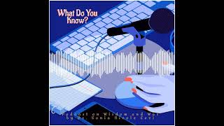 Audiogram clip of the “What Do You Know” Podcast by Sonia Nicole Levi [upl. by Cherise]