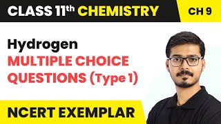 Hydrogen  Multiple Choice Questions Type 1  Class 11 Chemistry Chapter 9 NCERT Exemplar  CBSE [upl. by Vocaay]