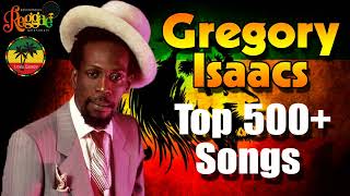 Gregory Isaacs Greatest Hits 2022  The Best Of Gregory Isaacs 500 Songs [upl. by Mcfadden]