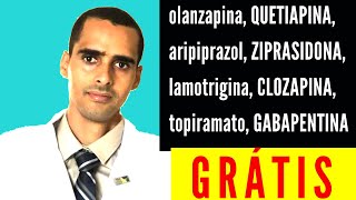 Olanzapinaquetiapina aripiprazol ZIPRASIDONA CLOZAPINAlamotriginatopiramatoGABAPENTINA grátis [upl. by Uuge]