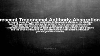 Medical vocabulary What does Fluorescent Treponemal AntibodyAbsorption Test mean [upl. by Aksoyn]