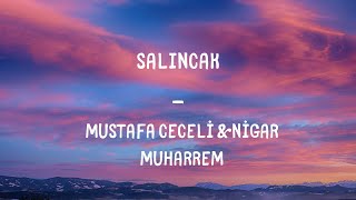 Mustafa Ceceli amp Nigar Muharrem Salıncak Lyrics [upl. by Casey]