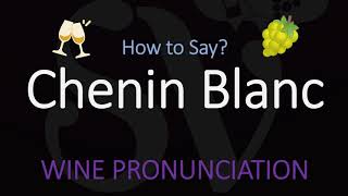 How to Pronounce Chenin Blanc French Wine Pronunciation [upl. by Yarahs]