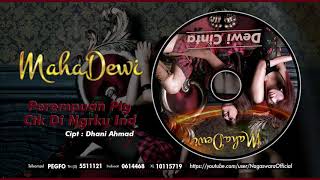 Maha Dewi  Perempuan Plg Ctk Di Ngrku Ind Official Audio Video [upl. by Yerak]