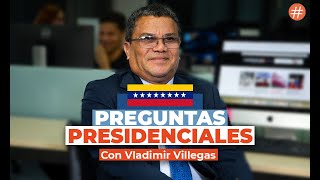 Preguntas Presidenciales con Vladimir Villegas  Benjamín Rausseo [upl. by Darell808]