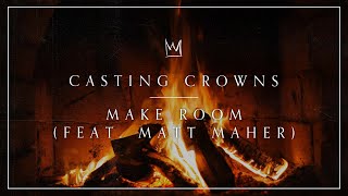 Casting Crowns  Make Room feat Matt Maher Yule Log [upl. by Pacificas]