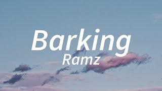 Ramz  Barking Lyrics [upl. by Peck]