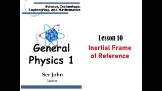 Lesson 10 Inertial Frame of Reference [upl. by Luciana]