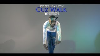 Poppa Da Don  Cuz Walk Dir By braddytonia [upl. by Nocaj]