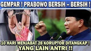 GEMPAR❗️BARU 10 HARI MENJABAT PRABOWO SUDAH TANGKAP 28 KORUPTOR 😱 YANG LAIN ANTRI [upl. by Teragram]