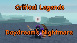 Daydream’s Nightmare  Critical Legends [upl. by Mitchell]