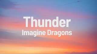 Imagine Dragons  Thunder Lyrics [upl. by Savick550]