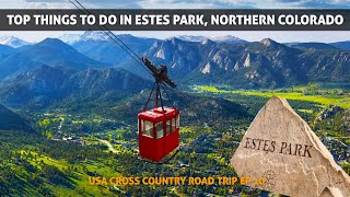 Discovering Delights Top Things to Do in Estes Park Northern Colorado [upl. by Ahtaga]