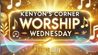 Kenyons Corner  Worship Wednesday [upl. by Lenwood616]