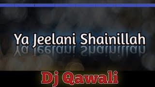 Ya Jeelani Shainillah Dj Qawali MRBDJ Audio [upl. by Leis]