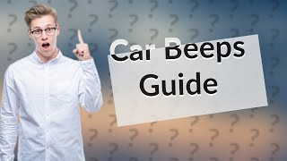 Why does my car keep making a beeping noise [upl. by Tesil222]