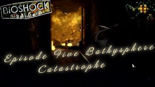 Bioshock Remastered Episode Five Bathysphere Catastrophe [upl. by Einnel]