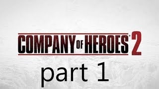 Company of Heroes 2 Walkthrough Part 1 Full Campaign 1080p HD [upl. by Alliber]