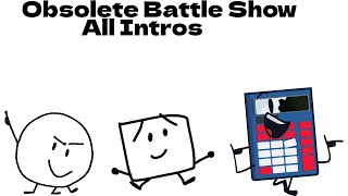 Obsolete Battle Show All Intros [upl. by Aiza582]