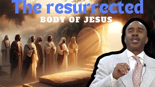 Understanding the resurrected and glorified body of Jesus  Gino Jennings [upl. by Isus]