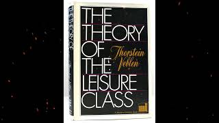 Plot summary “The Theory of the Leisure Class” by Thorstein Veblen in 4 Minutes  Book Review [upl. by Refinnej]