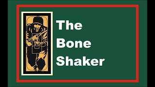 The Bone Shaker [upl. by Sams]