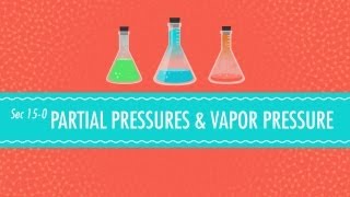 Partial Pressures amp Vapor Pressure Crash Course Chemistry 15 [upl. by Hurlee]