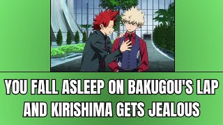 You fall asleep on bakugous lap and kirishima gets jealous  Kiribaku x listener [upl. by Oskar]