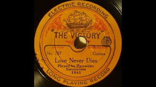 Love Never Dies  Hawaiian Serenaders guitar and singing by Al Bowlly [upl. by Finbur63]