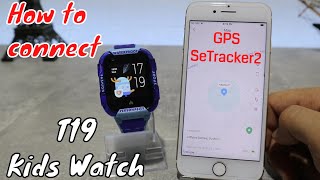 How to connect T19 Kids Smart Watch to IOS with SeTracker2 [upl. by Ileane335]