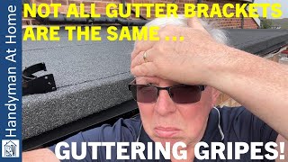 Guttering Gripes  Not All Gutter Brackets Are The Same [upl. by Cacilie]