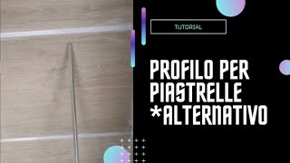 PROFILO ALTERNATIVO PER LE PIASTRELLE DEL BAGNO [upl. by Adlev]