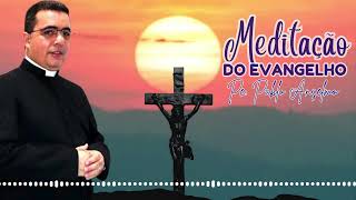 Meditação do evangelho com o Pe Pablo Anselmo – 14102024 [upl. by Cheung]