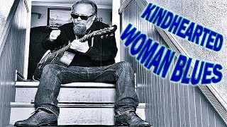 Kindhearted Woman Blues [upl. by Jimmie77]