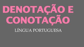 SENTIDO DENOTATIVO E CONOTATIVO  VÍDEO AULA DE LÍNGUA PORTUGUESA [upl. by Nahtanhoj722]