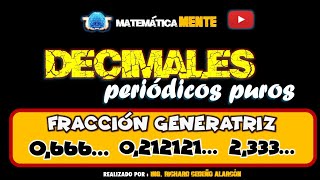 Decimales periódicos PUROS  Fracción generatriz  Ejemplos [upl. by Sidran]