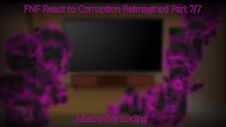 FNF React To Corruption Reimagined  Part 7  Alternative Ending [upl. by Aia637]