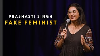 FAKE FEMINIST  StandUp Comedy by Prashasti Singh [upl. by Fidole]