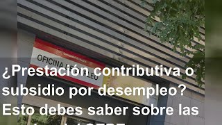 ¿Prestación contributiva o subsidio por desempleo Esto debes saber sobre las ayudas del SEPE [upl. by Koeninger]