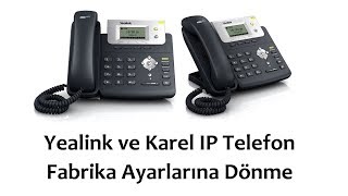 Yealink ve Karel IP Telefon Sıfırlama  Fabrika Ayarlarına Dönme [upl. by Donela]