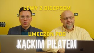 Lewy z Bicepsem Umęczon pod Kąckim Piłatem [upl. by Corneille738]