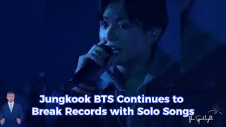 BTS News Today  Jungkook BTS Continues to Break Records with Solo Song bts btsarmy jungkook [upl. by Ekle]