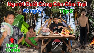 Người Cuối Cùng Còn Cắm Trại Sẽ Thắng 10 Triệu  Tập 2 Cắm Trại Sinh Tồn Trong Rừng Dương [upl. by Htnnek137]