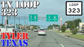 TX Loop 323 FULL Route  Tyler  Texas  4K Highway Drive [upl. by Atsylak873]