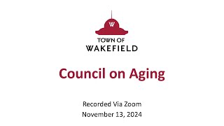 Wakefield Council on Aging Meeting  November 13 2024 [upl. by Ehsom]