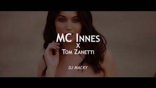 MC INNES x Tom Zanetti  Best is Yet To Come 2019 REMIX DJ Macky [upl. by Mari]