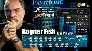 FRACTAL PRESET TUTORIAL  MF BOGFISH  Based on Bogner Fish Tube Preamp [upl. by Ativel]