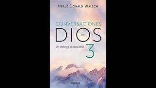 Conversaciones con Dios 3  Neale Donald Walsch  AudioLibro [upl. by Childs]