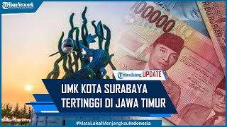 UMK Kota Surabaya Tertinggi di Jawa Timur Terendah Kab Sampang [upl. by Nyledaj504]